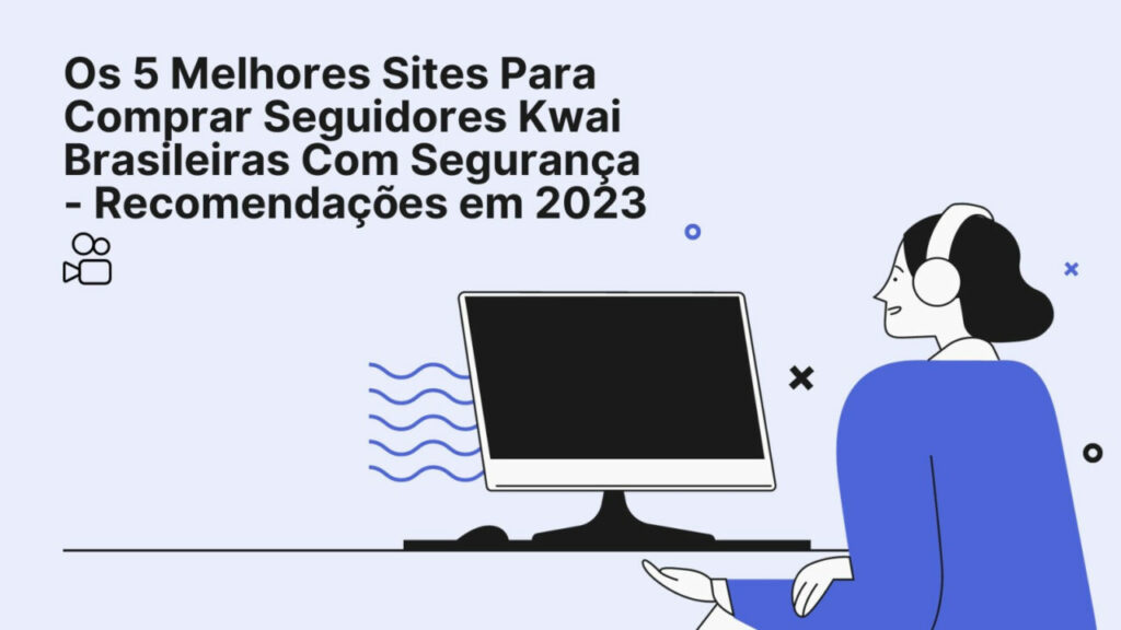 Kwai: plataforma tem 48 milhões de usuários no Brasil e vai focar